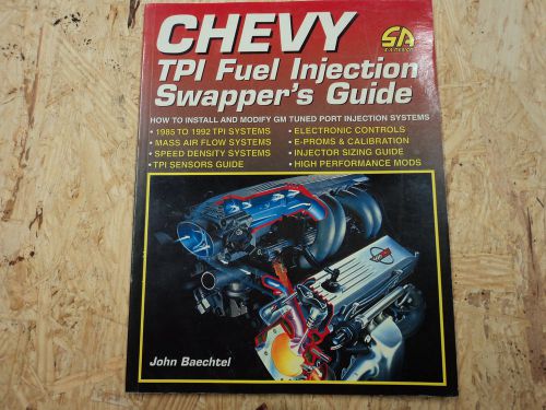 Chevy small block rebuild manual &amp; tpi fuel injection swappers guide by sa desig