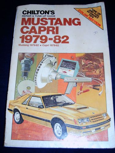 Chiltons repair &amp; tune-up guide for mustang, capri  1979 - 1982