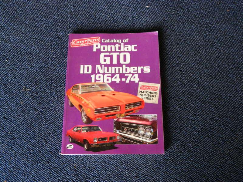 Catalog of pontiac gto id numbers 1964-74 - cars & parts magazine