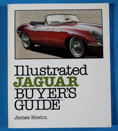 Illustrated jaguar buyer&#039;s guide , by james hoehn , vintage - copyright 1984
