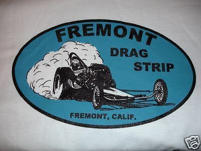 Sale ! fremont california drag strip men&#039;s racing t-shirt m l xl xxl white new