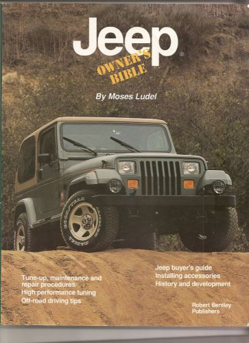 Jeep owner&#039;s bible by moses ludel. robert bentley publishers  1992