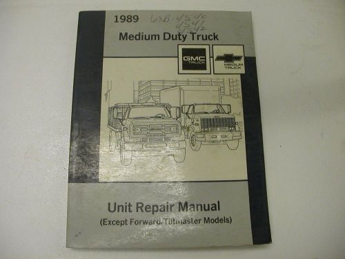 1989 gm medium duty trucks repair manual (except forward/tiltmastmaster models)