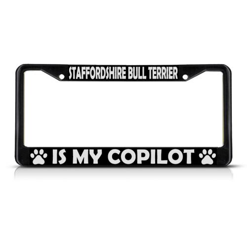 Staffordshire bull terrier dog is my co-pilot black metal license plate frame