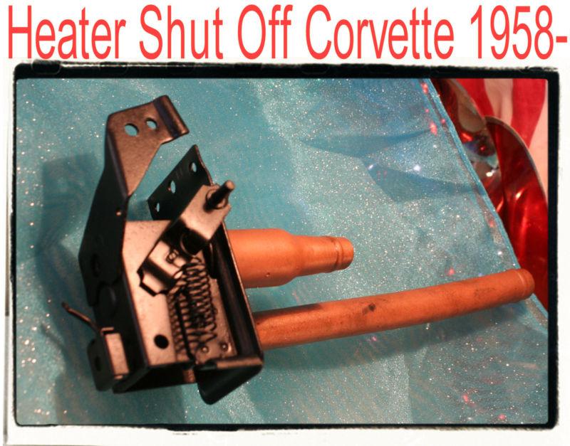 Corvette parts 1958 1959  1960 1961 1962  heater original  shut off 