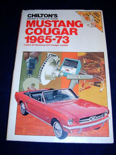 Chiltons repair &amp; tune-up guide for mustang, cougar 1965 - 1973