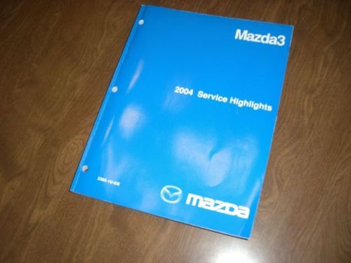 Mazda 3 2004 service highlights factory manual p/n 9999-95-064f-04
