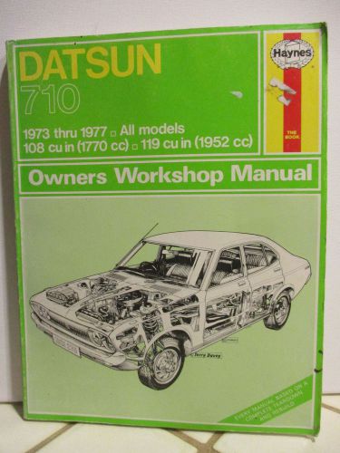 Haynes datsun 710 owners workshop manual 1973-1977 all models 108 &amp; 119 cu in