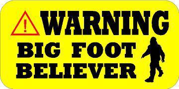 Warning decal    / sticker  *** new ***   big foot  believer