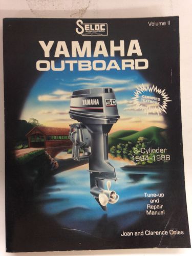 Seloc yamaha outboard 3 cylinder 1984-1988 tune up repair manual vol ii