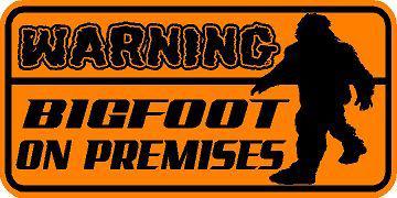 Warning decal  / orange sticker  *** new ***    bigfoot on premises * squatch