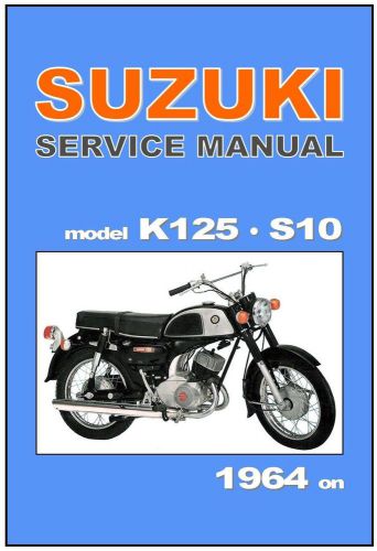 Suzuki workshop manual k125 s10 1964 1965 1966 1967 1968 1969 1970 1971 1972 etc