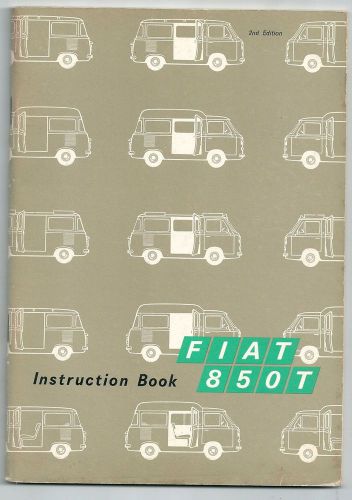 1972 fiat 850t original instruction book 2nd edition perfect condition