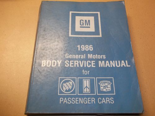1986 gm body service manual for cadillac/ oldsmobile/ buick passenger cars