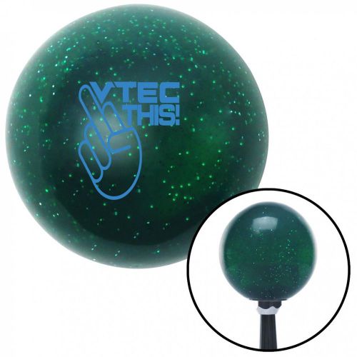 Blue vtec this! green metal flake shift knob with 16mm x 1.5 insertpull shift