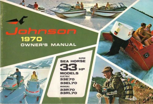 1970 johnson super sea-horse 33 hp, 33e70, 33el70, 33r70,33rl70 owner manual 221