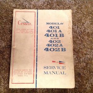 Service manual for cessna 401, 401a, 401b, 402, 402a &amp; 402b