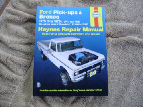 Haynes, ford pick-ups &amp; bronco 1973 thru 1979 repair manual
