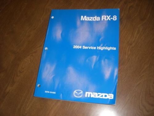 Mazda rx-8 2004 service highlights factory manual p/n 9999-95-102f-04