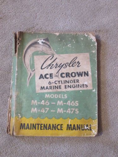 Chrysler ace and crown 6-cylinder marine engines models m-46, m-47 repair manual