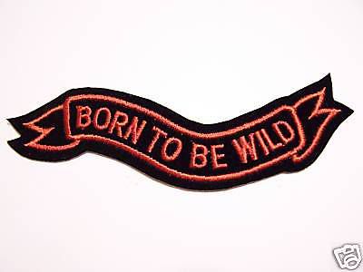 #0057 motorcycle vest patch born to be wild