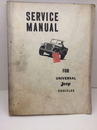 Service manual for universal jeep vehicles 4x4 cj-2a cj-3a cj-3b cj-5 cj-6 dj-3a