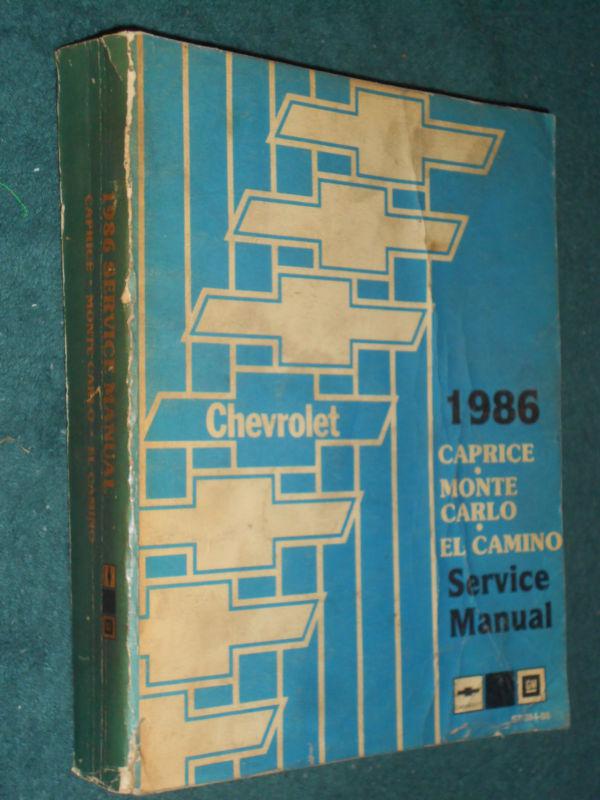 1986 chevrolet / monte carlo / el camino / caprice / impala shop manual / book