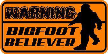 Warning decal  / orange sticker  *** new ***    bigfoot believer  * squatch