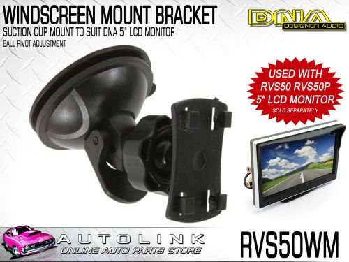 Dna windscreen suction cup mount to suit rvs50 &amp; rvs50p 5&#034; lcd hd monitors
