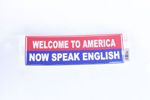 Welcome to america now speak english bumper sticker 2.75&#034; x 7.5&#034;