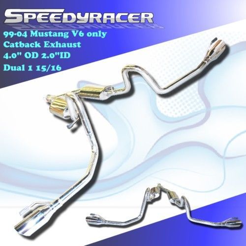 1999 2000 2001 2002 2003 2004 mustang dual catback exhaust 3.8l v6 only 4.0&#034; tip