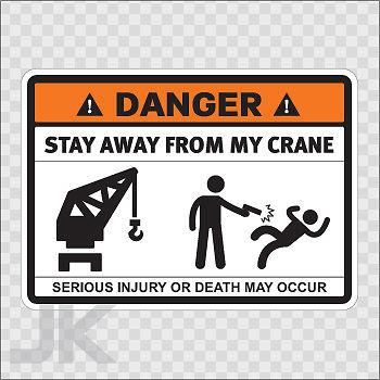 Decal sticker sign signs warning danger caution stay away crane 0500 z36a6