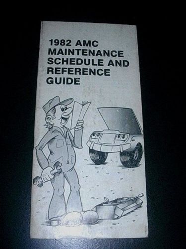 1982 amc american motors maintenance schedule &amp; refrence guide
