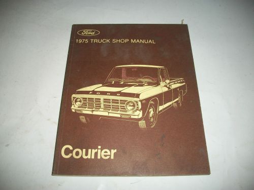 Original 1975 ford courier truck shop manual   clean cmystor4more