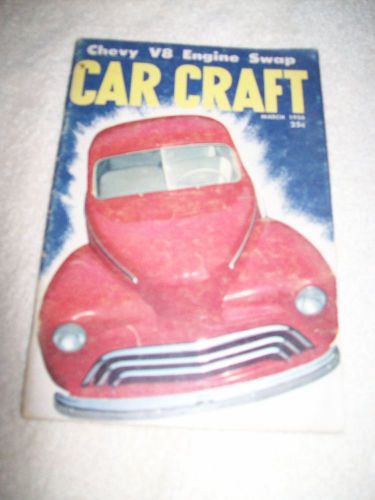 Car craft, march 1956, glasspar, woodhill,victress,mccormack,sorrell, bangert