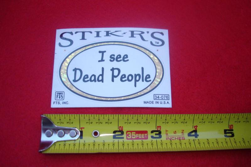 I see dead people  stickers lot 10 (  brand new  )
