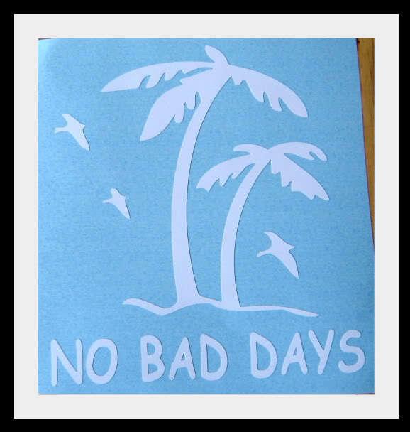 No bad days  palm trees 3m vinyl decal graphic sticker