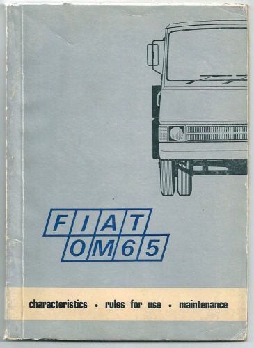 1974 fiat om 65 truck original characteristics - rules for use - maintenance