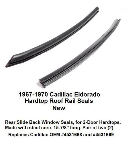 1967 1968 1969 1970 cadillac eldorado rear side window weather stripping seal *