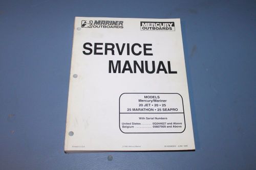 Mercury 90-826883r02 service manual 20, jet/20/25 hp 25 marathon/25 seapro