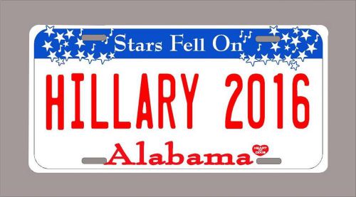 &#034;hillary 2016&#034; alabama  6&#034;x12&#034; metal license plate-free shipping