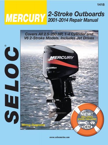 Mercury outboard repair manual 2.5 to 250 hp 2001-2014 seloc 1418
