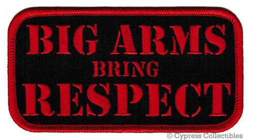 Big arms bring respect - biker patch iron-on embroidered enforcer weightlifting
