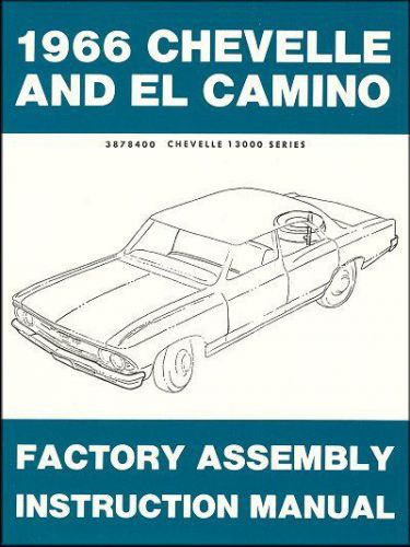 1966 chevelle, el camino factory assembly instruction manual