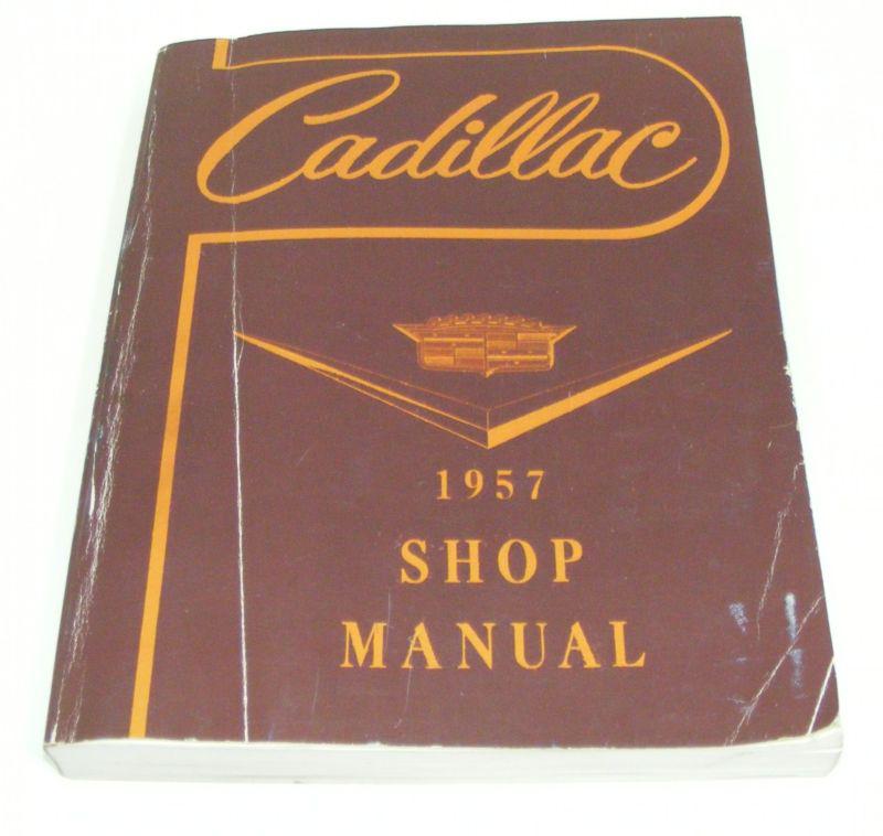 1957 cadillac shop manual cadillac original paperback copyright 1956