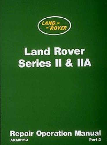 Land rover series ii 1959-1970 repair manual (part 1 &amp; 2) : yrw2