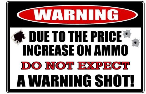 Funny do not expect a warning shot sign metal funny must see gift aluminum big !