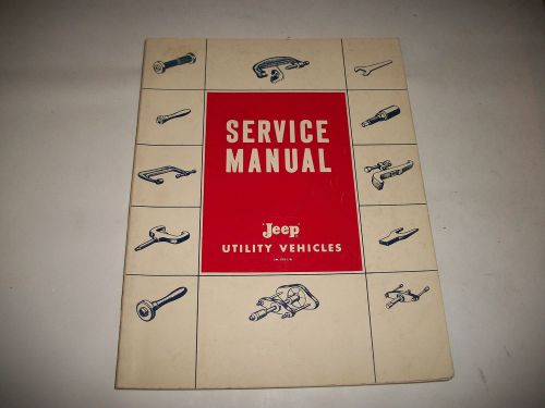 1954-1961? jeep utility  vehicle service manual l6-226 f4-134 very clean