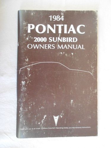 Owners manual 1984 pontiac 2000 sunbird - original -  euc - 84