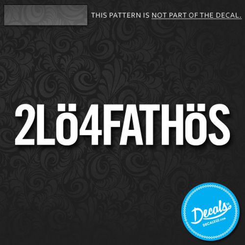 New 2 lo 4 fathos vinyl decals stickers (6&#034;) euro dub jdm vw fat